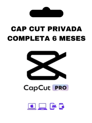 Cap cut Pro 6 meses - Completa Privada